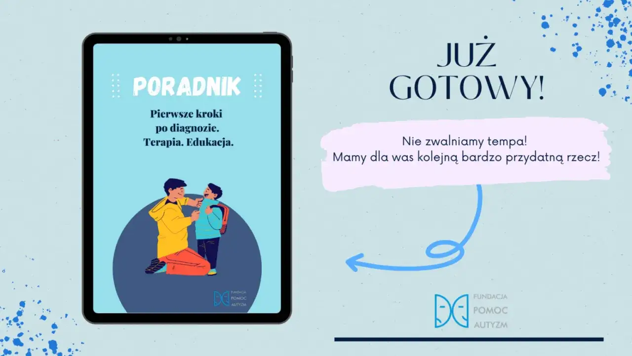 Poradnik dla rodziców: pierwsze kroki po diagnozie, terapia, edukacja. Dziecko ze spektrum autyzmu i jego opiekun.