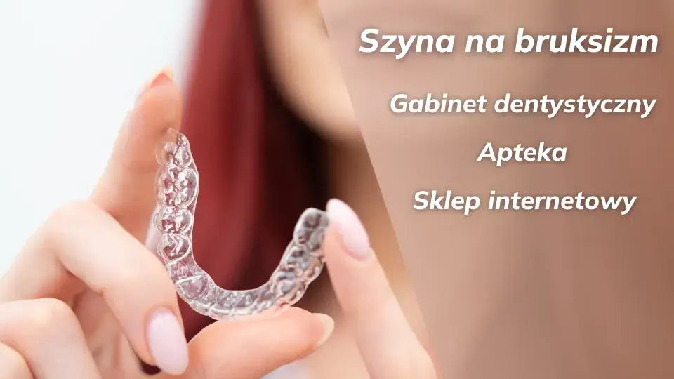 szyna na zęby apteka vs stomatolog