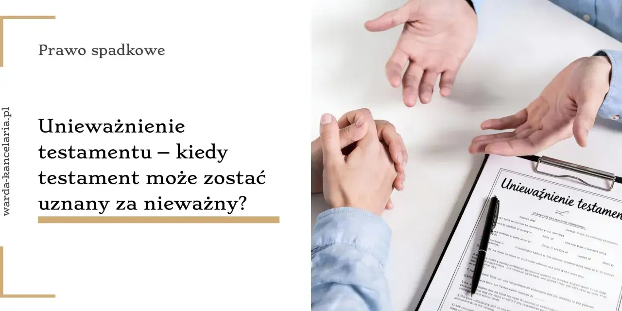 proces sądowy unieważnienia testamentu
