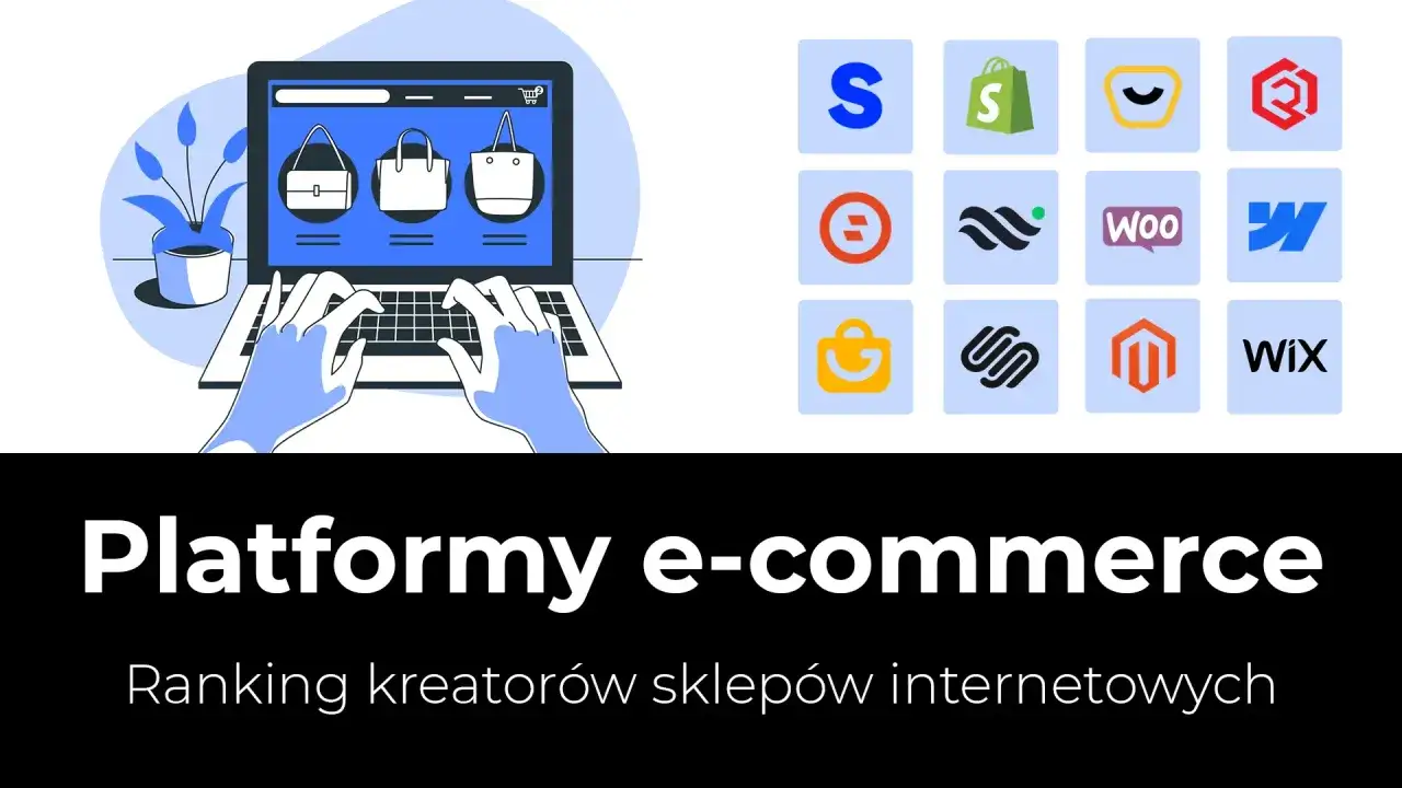 Grafika przedstawia tworzenie sklepu internetowego i logotypy platform e-commerce. Czy warto wierzyć rankingom tworzonym przez sklepy internetowe?
