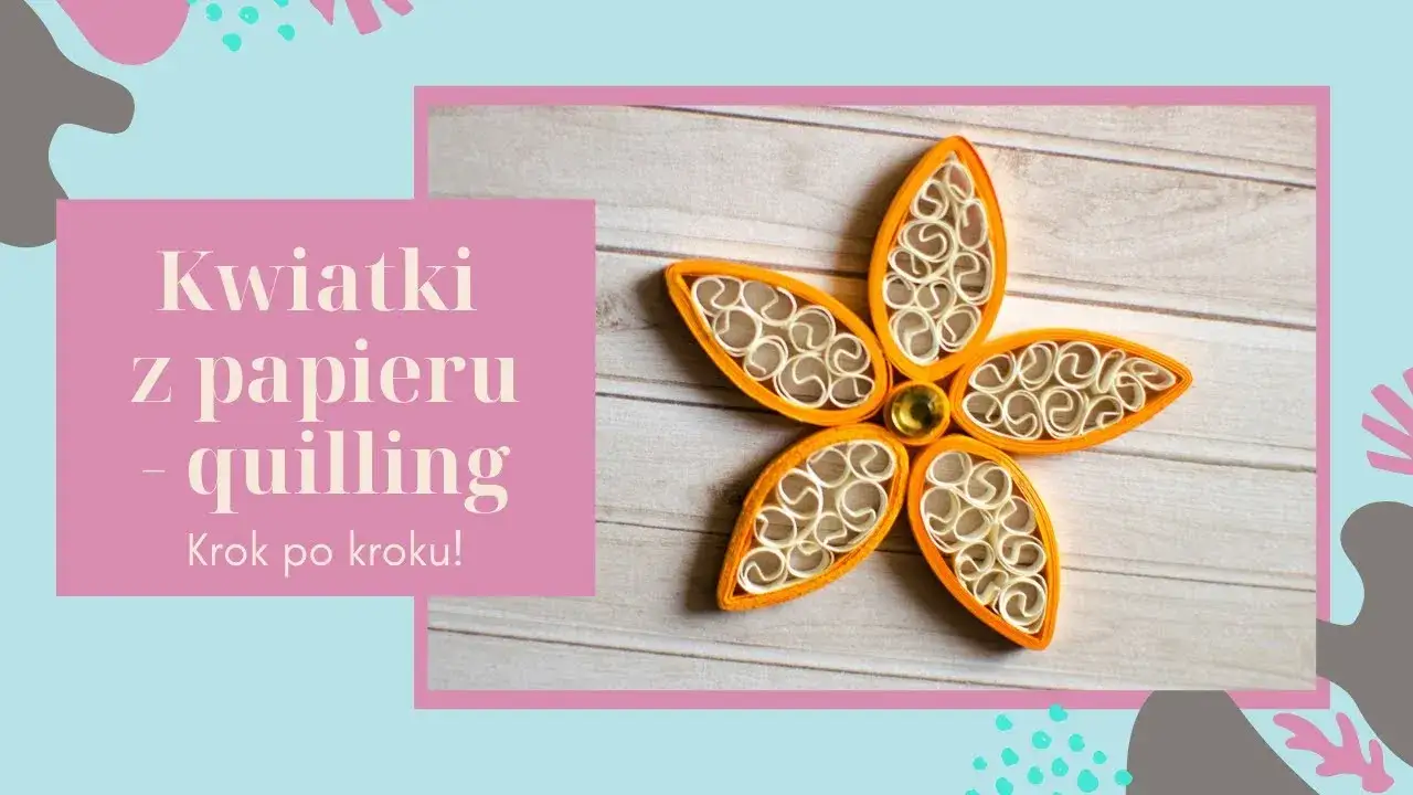 quillingowe kwiaty instrukcja