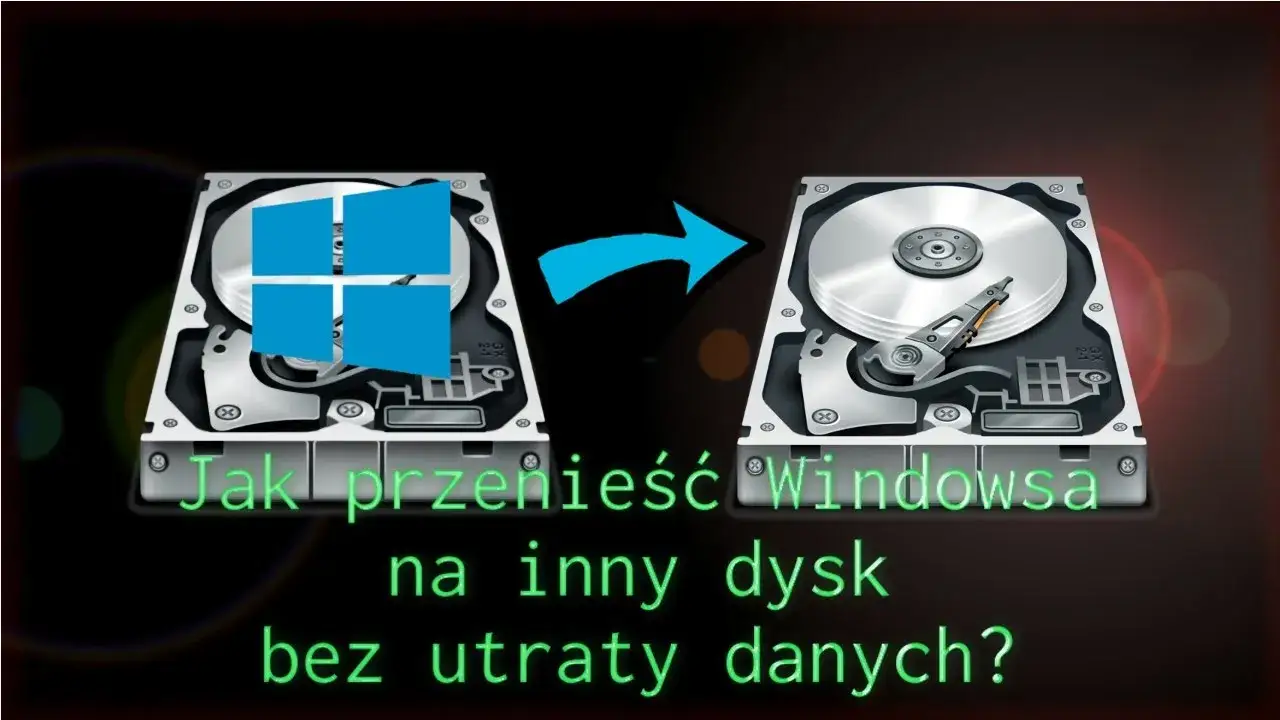 Zdjęcie Jak przenieść Windowsa na inny dysk bez utraty danych i problemów