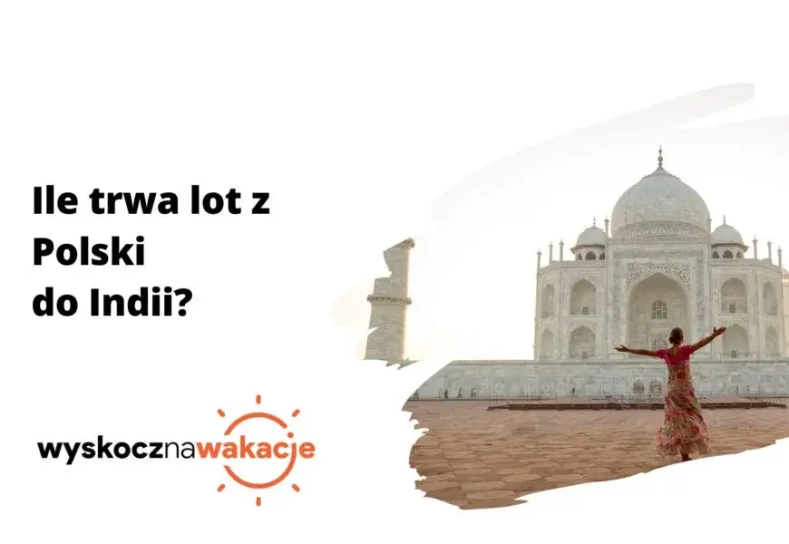 Zdjęcie Ile trwa lot z Warszawy do Indii? Czas lotu i ważne informacje