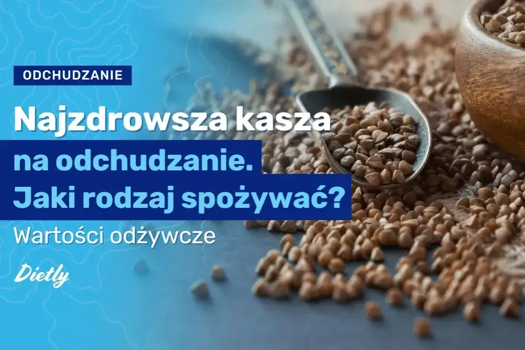 Zdjęcie Kasza pęczak czy tuczy? Odkryj prawdę o jej wpływie na wagę