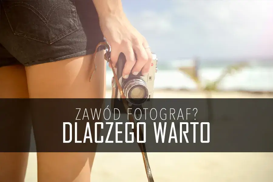 Zdjęcie Czy fotograf to dobry zawód? Poznaj wady i zalety tej kariery