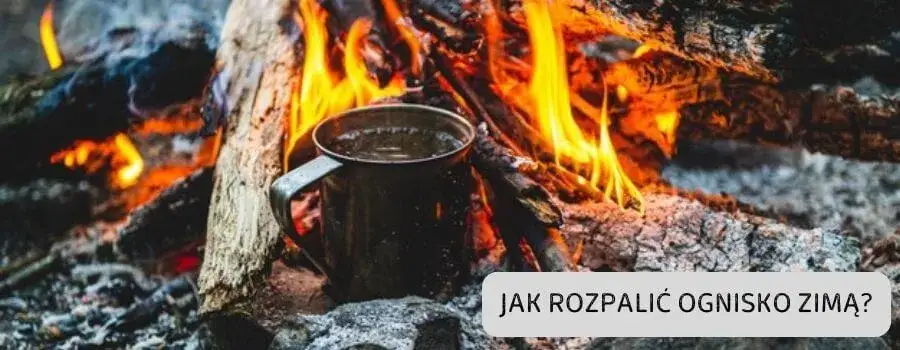 Zdjęcie Jak rozpalić ognisko w zimie - sprawdzone metody na trudne warunki