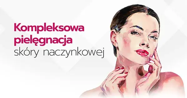 Zdjęcie Czego unikać przy cerze naczynkowej, aby uniknąć podrażnień?