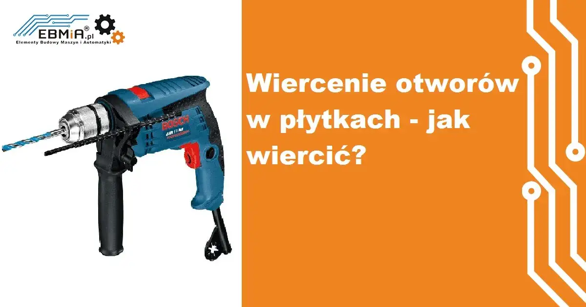 Zdjęcie Jakie wiertło do płytek ceramicznych - uniknij uszkodzeń i frustracji