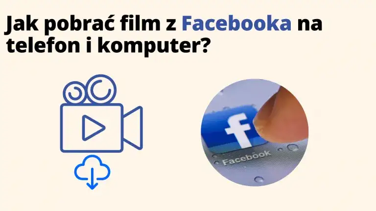 Zdjęcie Jak łatwo pobrać film z Facebooka na komputer – proste metody i porady