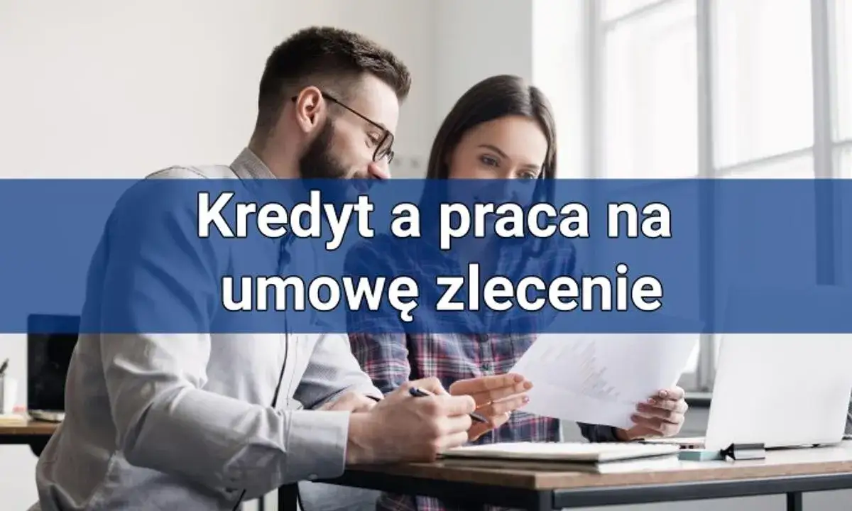 Zdjęcie Kredyt na umowę zlecenie jaki bank - najlepsze oferty i wymagania
