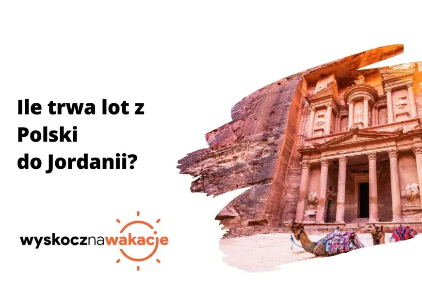 Zdjęcie Ile trwa lot do Jordanii? Sprawdź różnice między trasami bezpośrednimi a z przesiadkami