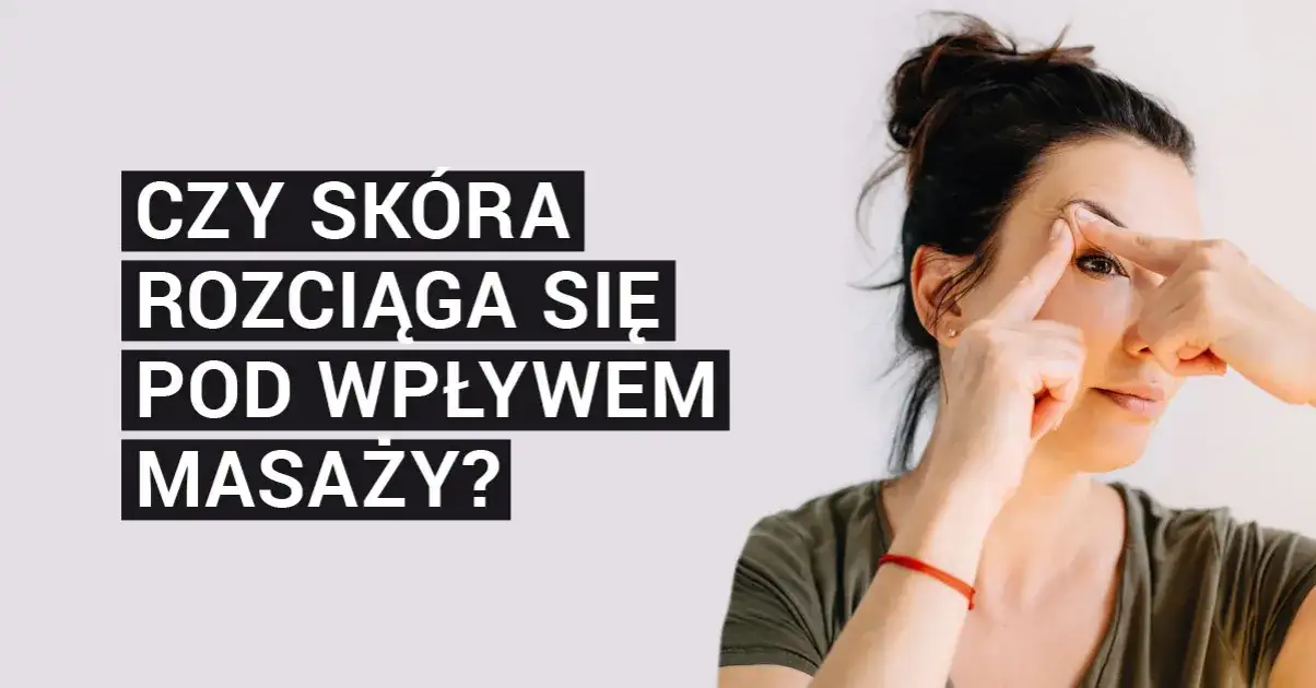 Zdjęcie Czy masaż twarzy rozciąga skórę? Oto prawda o jego wpływie