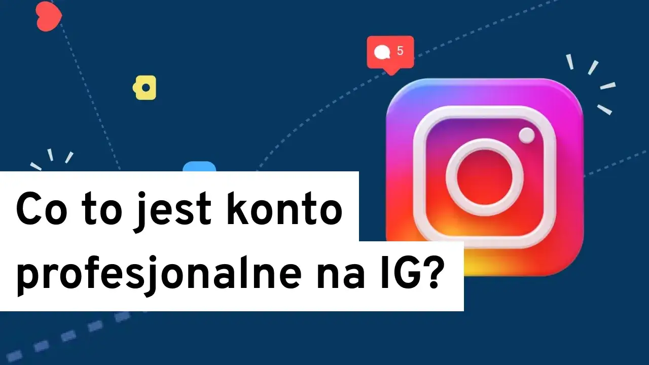Zdjęcie Konto profesjonalne Instagram co to? Odkryj korzyści i funkcje