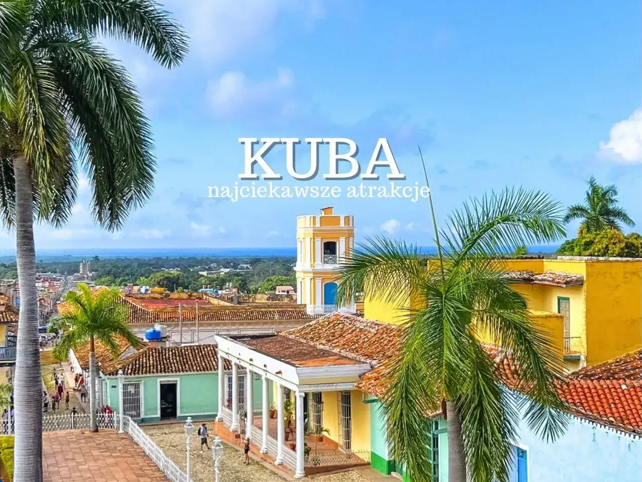 Zdjęcie Najlepsze atrakcje na Kubie, które musisz zobaczyć podczas podróży