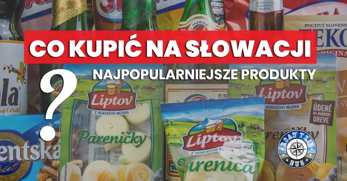 Zdjęcie Co warto przywieźć ze Słowacji? Oto najciekawsze pamiątki i smaki