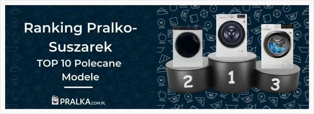 Zdjęcie Pralko suszarka jaka najlepsza - wybierz model, który zaoszczędzi czas i energię