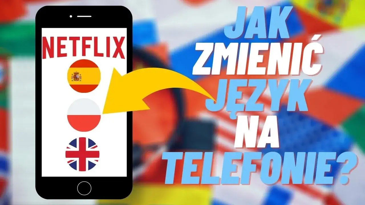 Zdjęcie Jak zmienić język na Netflix na telefonie i cieszyć się ulubionymi treściami