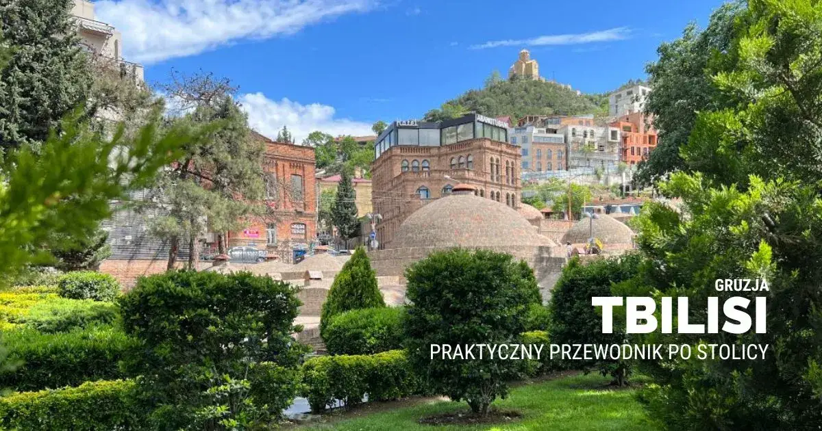 Zdjęcie Najciekawsze atrakcje w Tbilisi, które musisz zobaczyć podczas wizyty