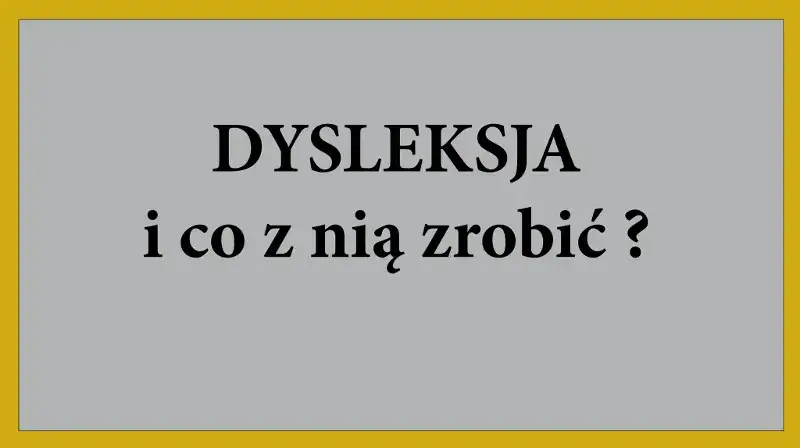 Zdjęcie Jak uzyskać orzeczenie o dysleksji i uniknąć trudności w nauce