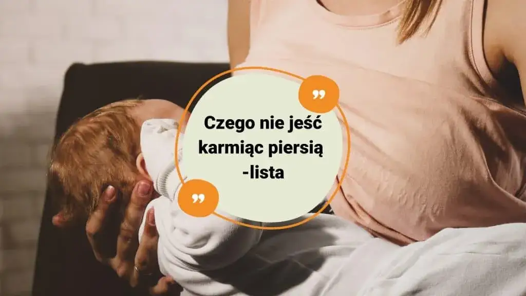 Zdjęcie Czego nie można jeść karmiąc piersią? Lista zakazanych produktów