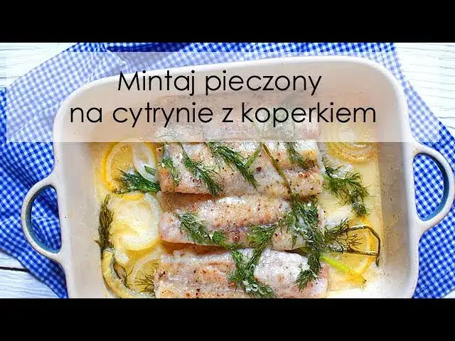 Zdjęcie Jak upiec mintaja w piekarniku - prosty przepis na pyszną rybę