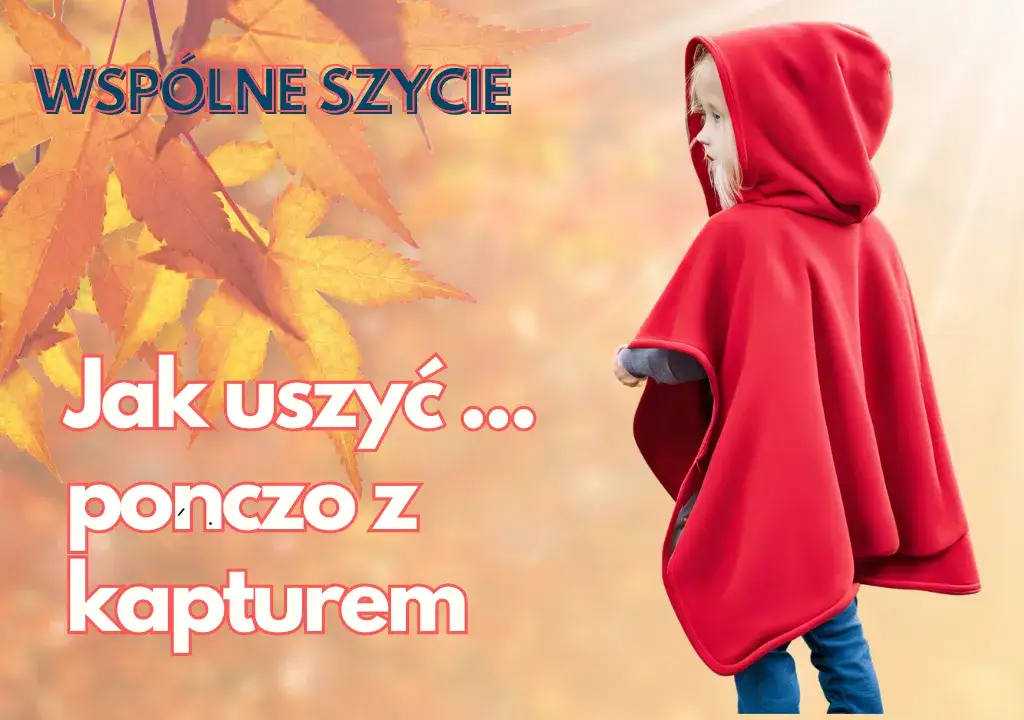 Zdjęcie Jak uszyć pelerynkę Czerwonego Kapturka - proste kroki i porady
