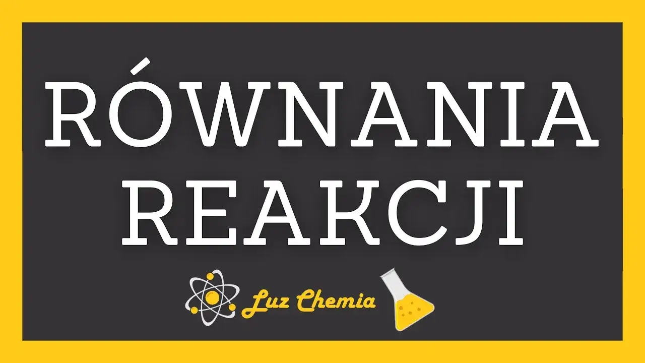 Zdjęcie Jak uzgodnić równanie reakcji chemicznej i uniknąć najczęstszych błędów