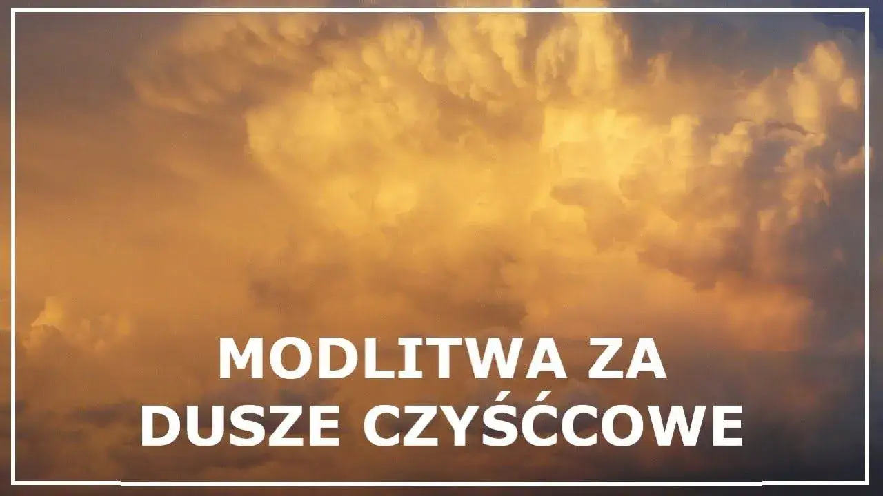 Zdjęcie Czy dusze czyśćcowe mogą nam pomóc w modlitwie i interwencji?