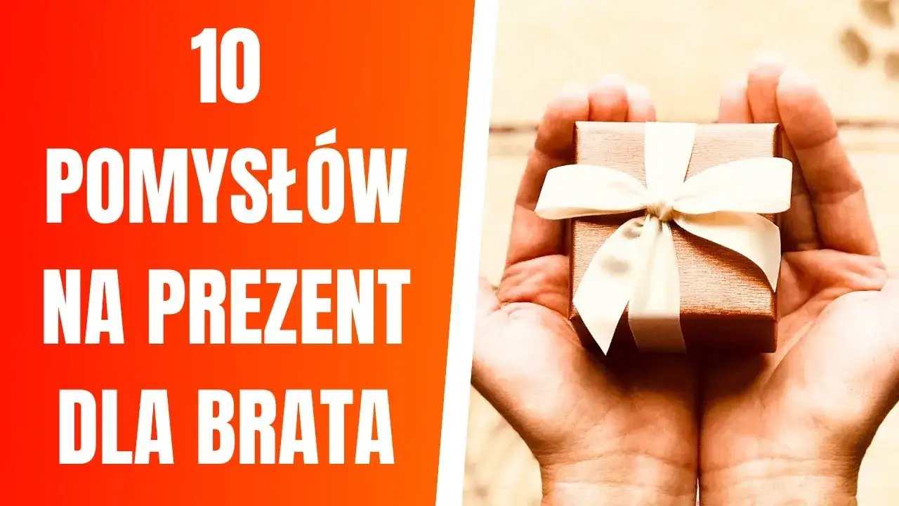 Zdjęcie  10 oryginalnych pomysłów na prezent dla brata na urodziny