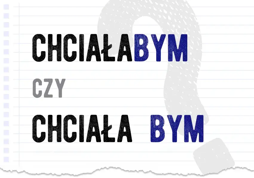 Zdjęcie Jak się pisze chciałabym? Dowiedz się o poprawnej pisowni i zasadach ortograficznych