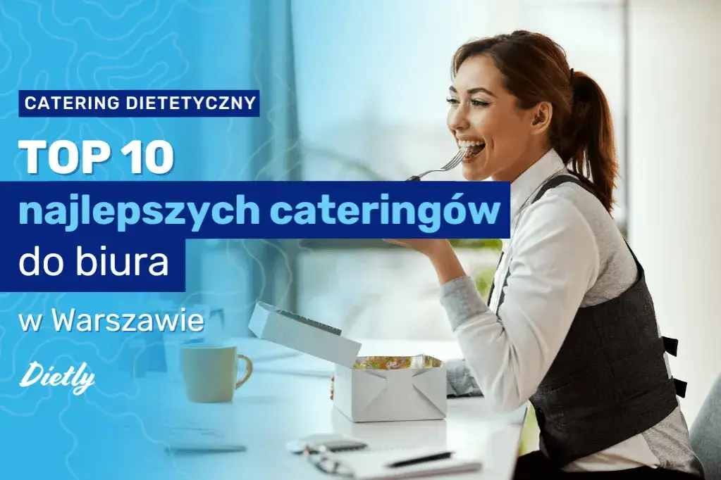 Zdjęcie Jaki catering dietetyczny w Warszawie? Sprawdź najlepsze oferty!