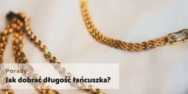 Zdjęcie Jak dobrać rozmiar naszyjnika, aby uniknąć nietrafionych wyborów