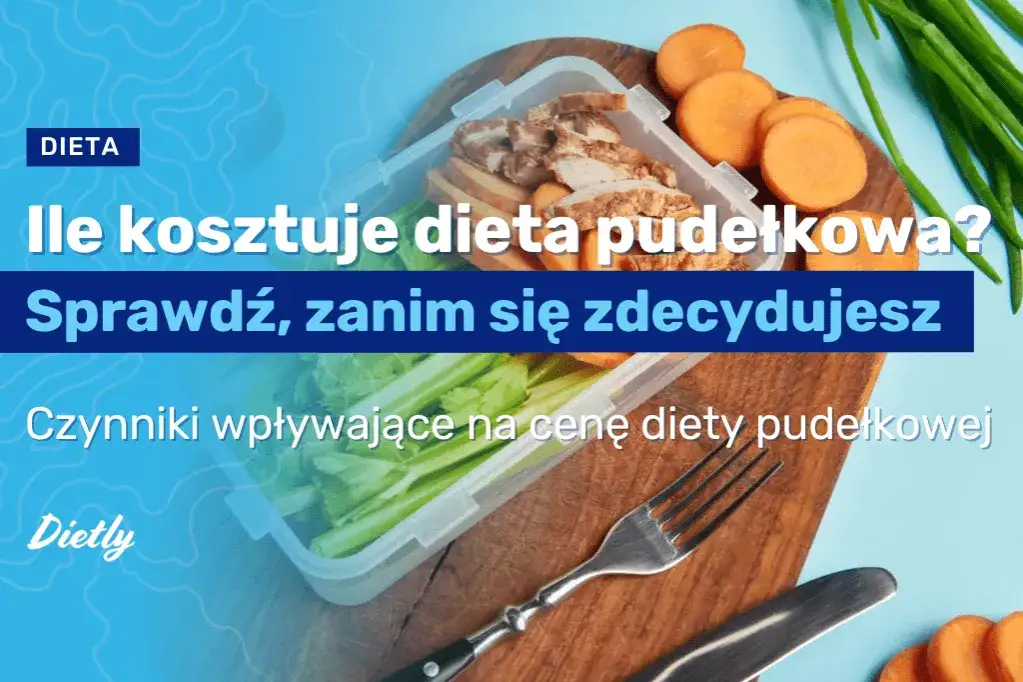Zdjęcie Dieta pudełkowa: Ile kosztuje? Poznaj ceny i sposoby na oszczędności