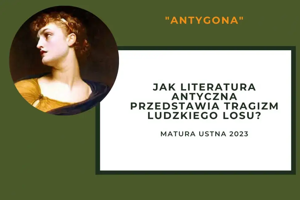 Zdjęcie Jak literatura antyczna przedstawia tragizm ludzkiego losu w Antygonie