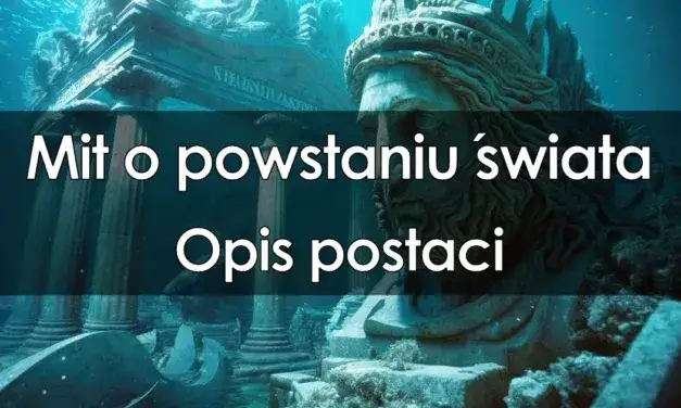 Zdjęcie Streszczenie mitu o powstaniu świata: Kluczowe postacie i ich losy