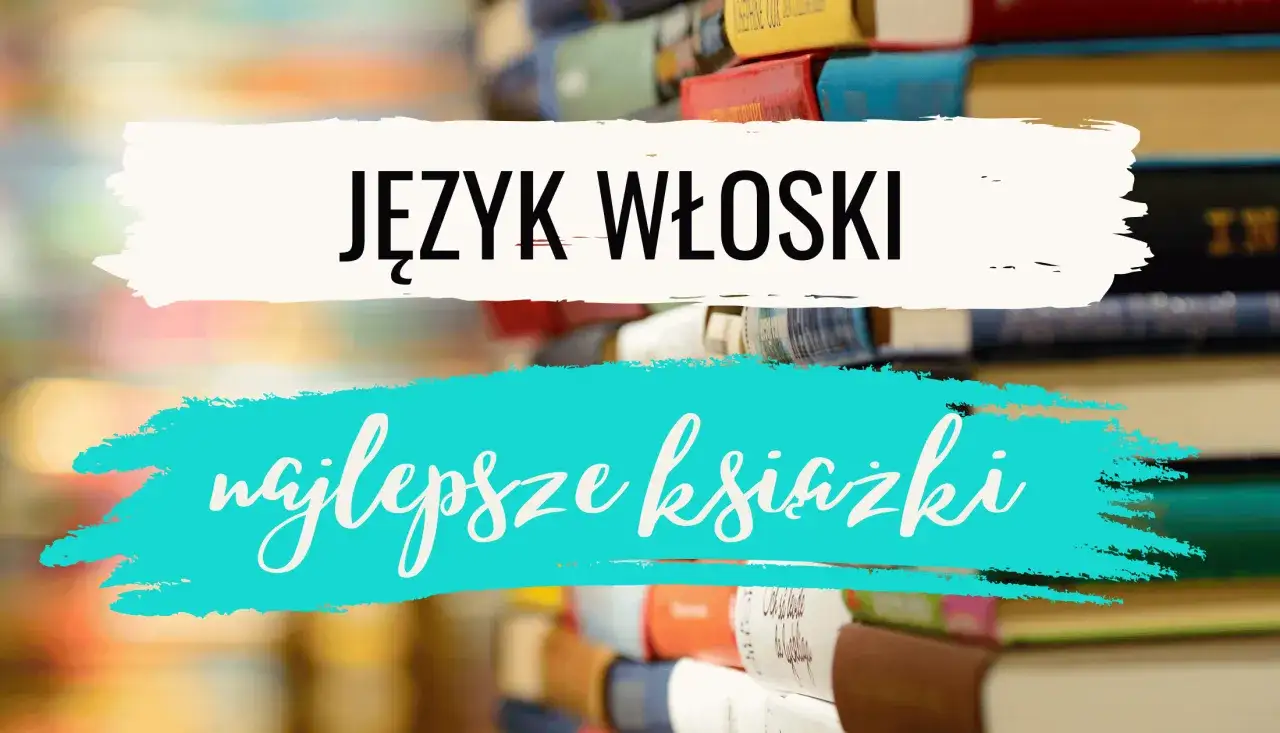 Zdjęcie Najlepsze książki do włoskiego - kompletny ranking dla początkujących