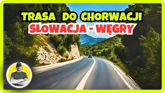 Zdjęcie Najlepsza trasa do Chorwacji przez Węgry - uniknij wysokich kosztów podróży