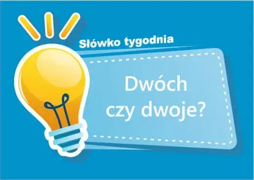 Zdjęcie Dwóch czy dwoje - różnice w pisowni i użyciu tych form