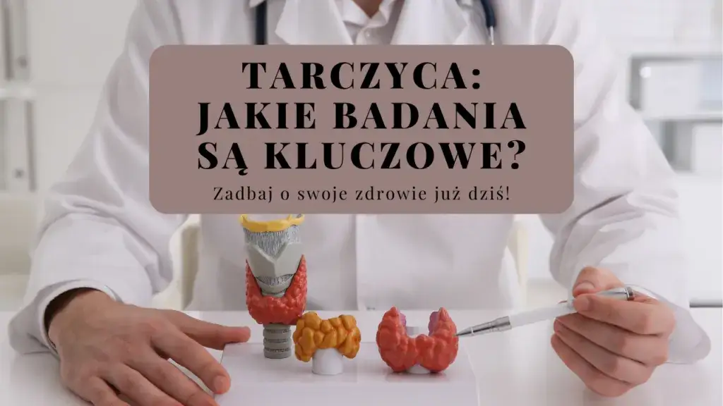Zdjęcie Badania tarczycy: jakie testy wykonać i jak się przygotować?