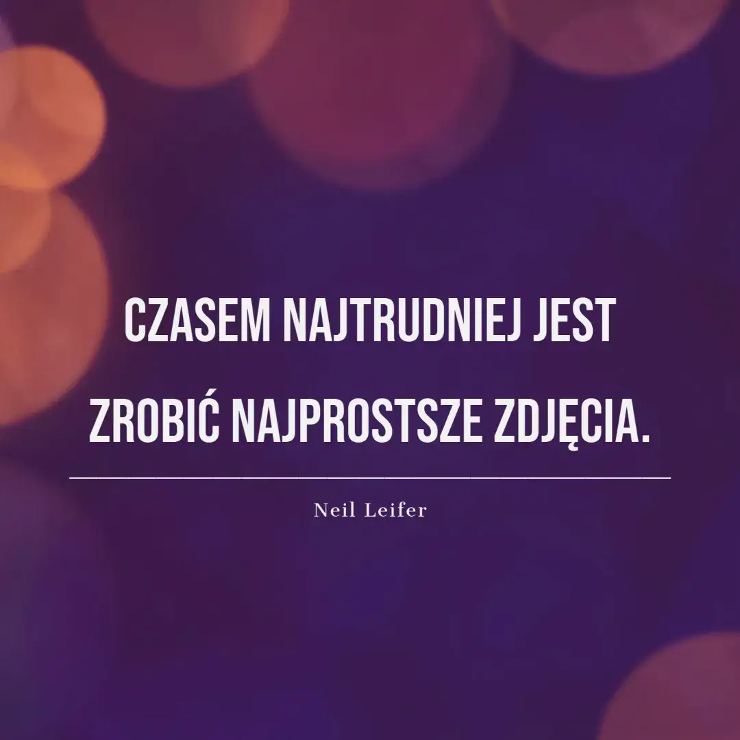 Zdjęcie Cytaty fotografów, które warto znać - inspiracje dla pasjonatów fotografii