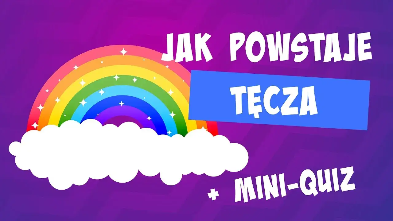 Zdjęcie Jak powstaje tęcza film edukacyjny dla dzieci, który zaskoczy maluchy