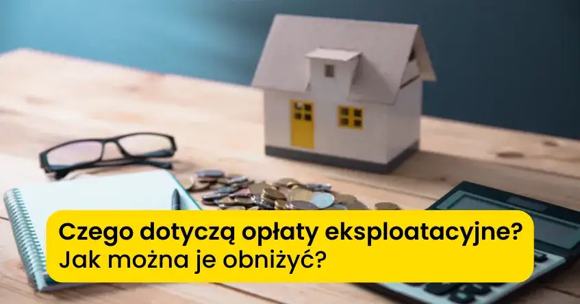 Zdjęcie Co to jest opłata eksploatacyjna w czynszu i co warto wiedzieć?