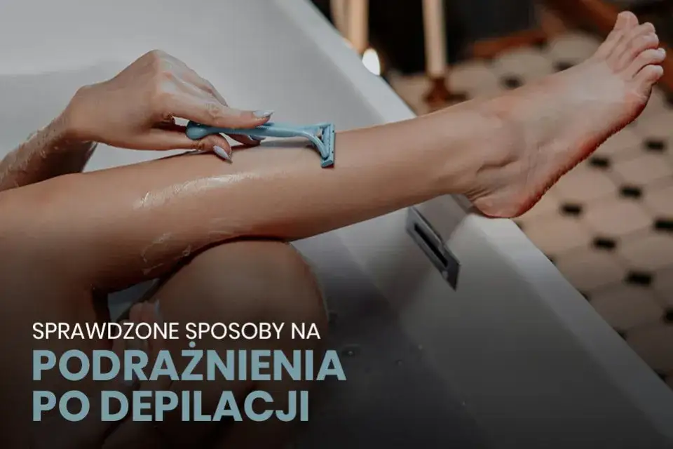 Zdjęcie Jak skutecznie złagodzić podrażnienia po depilacji i uniknąć bólu