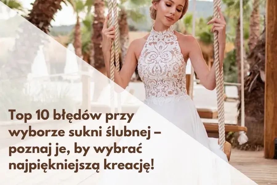 Zdjęcie Jak kupić suknię ślubną i uniknąć najczęstszych błędów