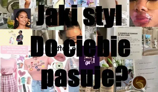 Zdjęcie Jaki styl do Ciebie pasuje? Odkryj go krok po kroku!
