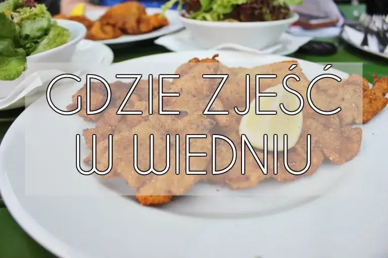 Zdjęcie Gdzie zjeść w Wiedniu: najlepsze miejsca na smaczne dania i oszczędności