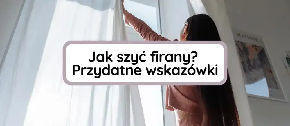 Zdjęcie Jak uszyć modne firany: proste kroki do stylowych zasłon w domu