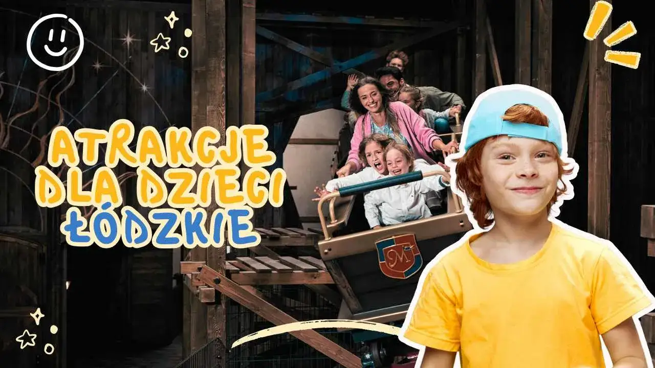 Zdjęcie Fascynujące atrakcje dla dzieci w łódzkiem! Miejsca pełne przygód