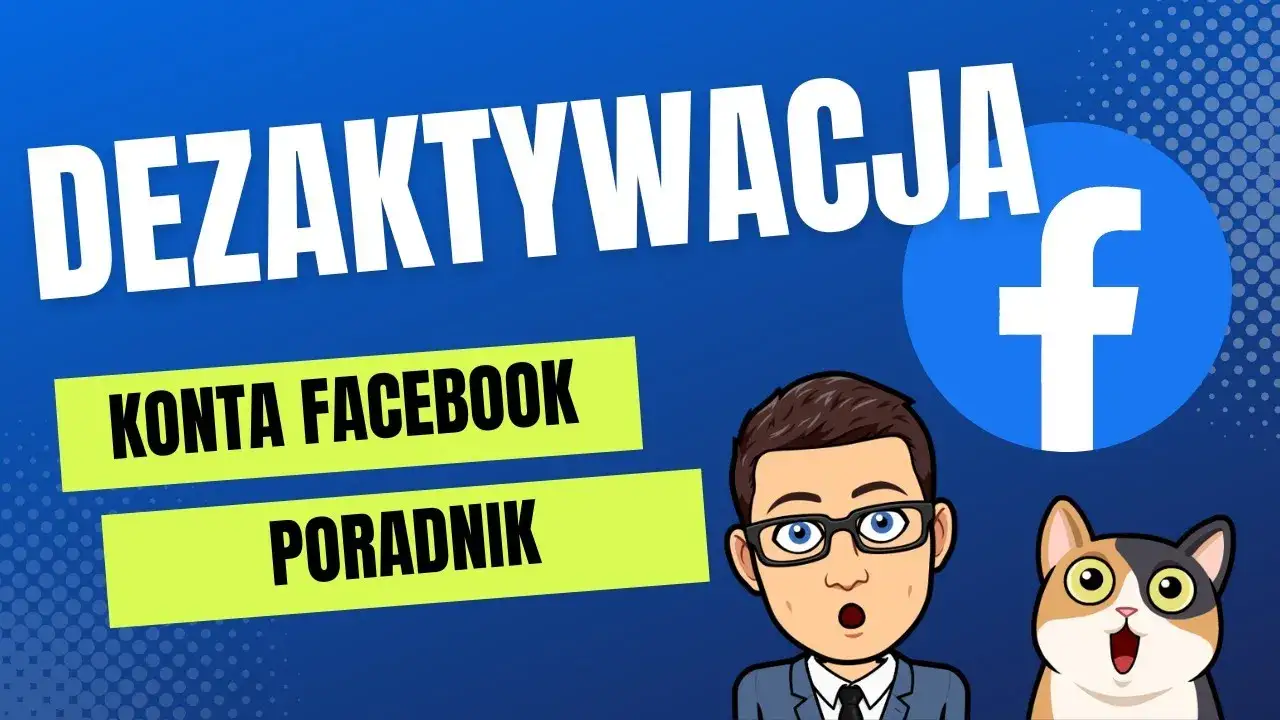 Zdjęcie Jak dezaktywować konto na FB w aplikacji - szybki poradnik