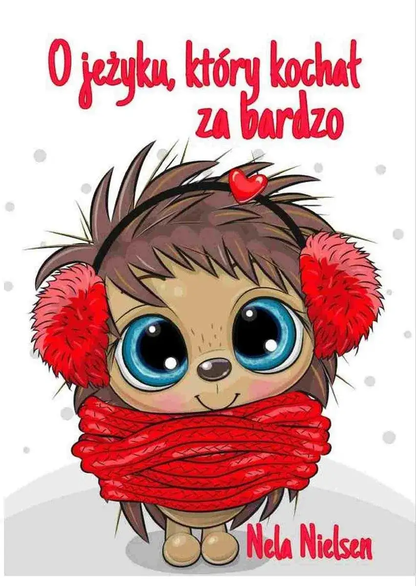 Zdjęcie Książka o jeżyku, który kochał za bardzo - emocjonalna opowieść o miłości